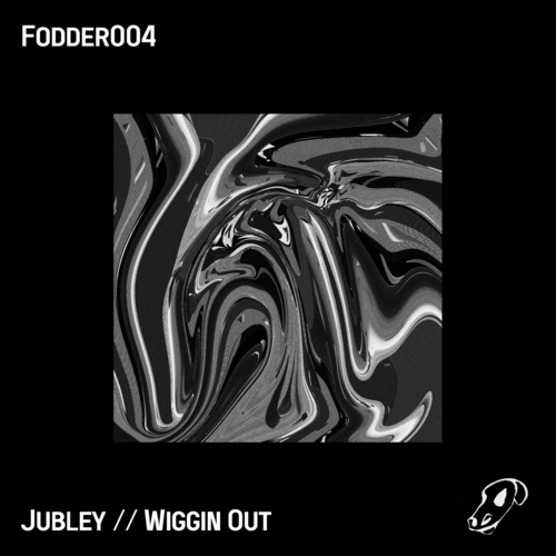 Jubley - Wiggin Out [FODDER004]